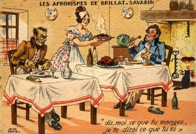 "Diga-me o que come e eu lhe direi quem você é." Aforismo de gastronomia do livro "A Fisiologia do Gosto" (1825) de Jean Anthelme Brillat-Savarin (1755-1826). Imagem: reprodução.